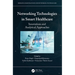 Networking Technologies in Smart Healthcare: Innovations and Analytical Approaches