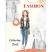 Fashion Colouring Book: for girls, teens, and adults of all ages who love fashion.