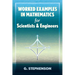 Worked Examples in Mathematics for Scientists and Engineers
