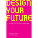 Design Your Future