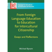 From Foreign Language Education to Education for Intercultural Citizenship: Essays and Reflections