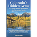 Colorado's Hidden Gems: 115 Lesser-Known Destinations for Tourists and Locals with interactive map (hikes, lakes, ghost towns, hot springs, water fall