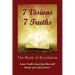 7 Visions 7 Truths: The Book of Revelation - Seven Truths from God That Will Change Your Life Forever.