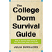 The College Dorm Survival Guide: How to Survive and Thrive in Your New Home Away from Home
