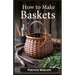 How to Make Baskets: Learn the Art of Basket Weaving with Easy Instructions and Tips
