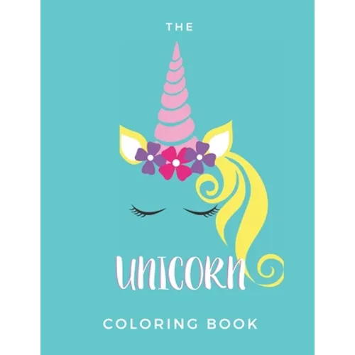 The Unicorn Coloring Book: Coloring Booklet For Children - 20 Pages - Paperback - Made In USA - Size 8.5 x 11