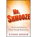 Mr. Shmooze: The Art and Science of Selling Through Relationships