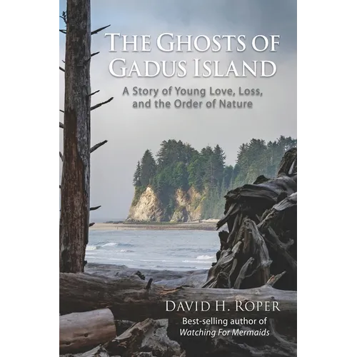 The Ghosts of Gadus Island: A Story of Young Love, Loss, and the Order of Nature