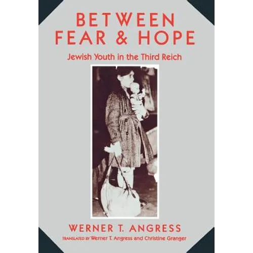 Between Fear and Hope: Jewish Youth in the Third Reich