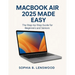 Macbook Air 2025 Made Easy: The Step-by-Step Guide for Beginners and Seniors
