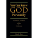 You Can Know God Personally: Inspiring Stories and Essays for Everyone
