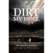 The Dirt in My Hole: My Journey to Recovery