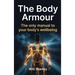 The Body Armour: The only manual to your body's wellbeing