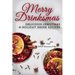 Delicious Christmas & Holiday Drink Recipes: Merry Drinksmas!