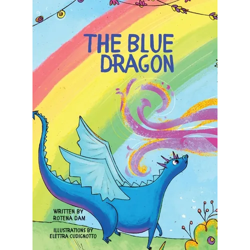 The Blue Dragon: A colorful story full of imagination with enchanted forests and a very Blue dragon on a journey.