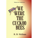 We Were the Cuckoo Bees