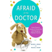 Afraid of the Doctor: Every Parent's Guide to Preventing and Managing Medical Trauma