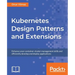 Kubernetes Design Patterns and Extensions
