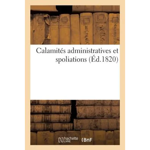Calamités Administratives Et Spoliations