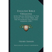 English Bible Versions: With Special Reference To The Vulgate, The Douay Bible, And The Authorized And Revised Versions (1907)