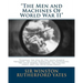 The Men and Machines Of World War II: Through The Eyes Of The 388th Bomber Squadron, The 312th Bomber Group Engineering, The 499th Bomber Squadron, Th