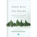 Peace with the Psalms: 40 Readings to Relax Your Mind and Calm Your Heart