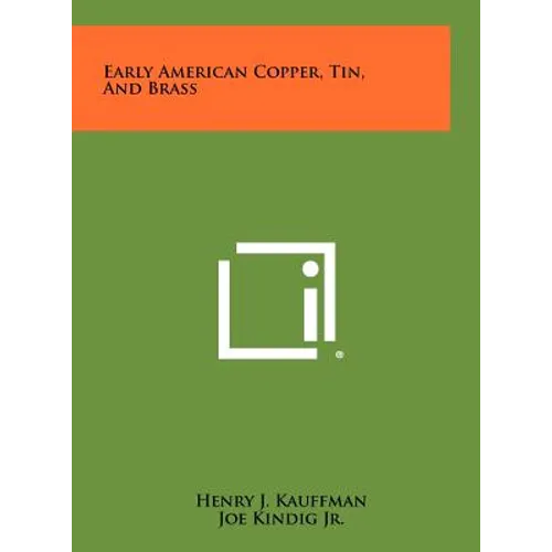 Early American Copper, Tin, and Brass