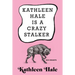 Kathleen Hale Is a Crazy Stalker