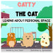 Catty The Cat learns about personal space: A social story for teaching kids toddlers and kindergarten about personal space, understanding social rules