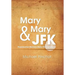 Mary Mary & JFK