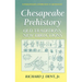 Chesapeake Prehistory: Old Traditions, New Directions