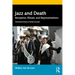 Jazz and Death: Reception, Rituals, and Representations