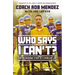Who Says I Can't: The Astonishing Story of a Fearless Life