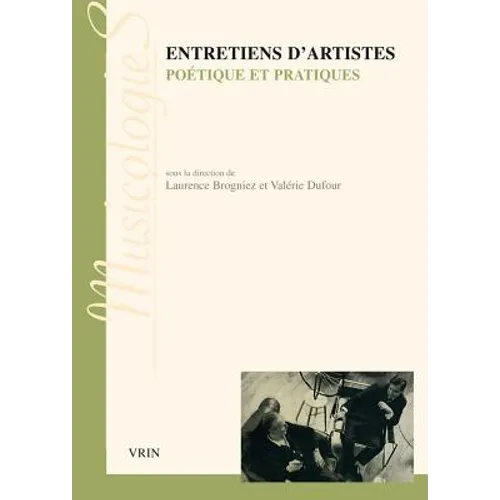Entretiens d'Artistes: Poetiques Et Pratiques