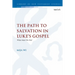 The Path to Salvation in Luke's Gospel: What Must We Do?