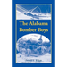 The Alabama Bomber Boys: Unlocking Memories of Alabamians Who Bombed the Third Reich