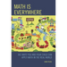 Math Is Everywhere: 365 Ways You and Your Child Can Apply Math in the Real World