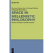 Space in Hellenistic Philosophy: Critical Studies in Ancient Physics