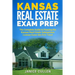 Kansas Real Estate Exam Prep: The Complete Guide to Passing the Kansas Real Estate Salesperson License Exam the First Time!