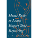 Home Book to Learn Expert Shoe Repairing
