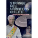 Strange New Variations on Life: Escape from Planet Earth
