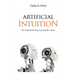 Artificial Intuition: The Improbable Deep Learning Revolution
