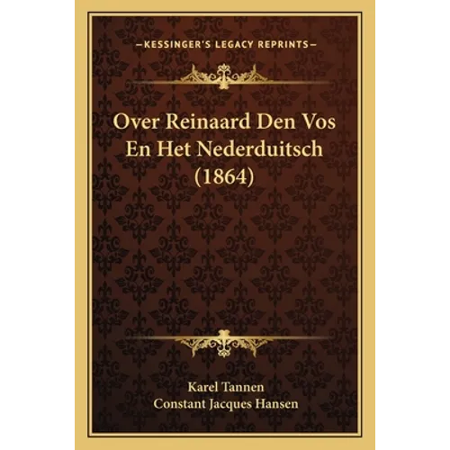 Over Reinaard Den Vos En Het Nederduitsch (1864)
