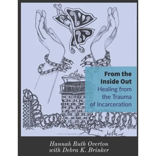 From the Inside Out: Healing from the Trauma of Incarceration