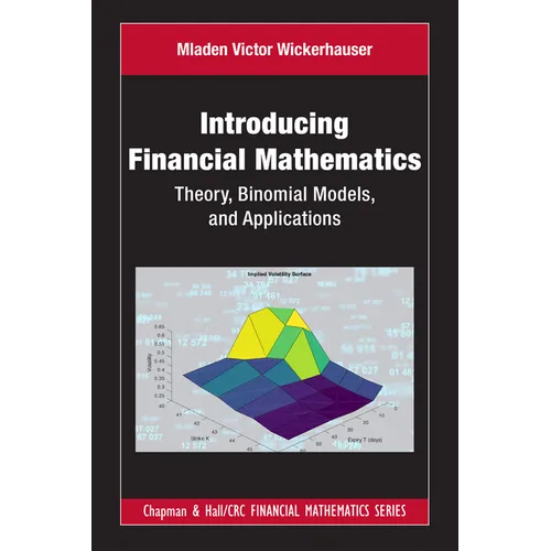 Introducing Financial Mathematics: Theory, Binomial Models, and Applications