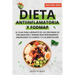 Dieta Antiinflamatoria y Dieta Fodmap: Como mejorar tu cuerpo con una vida sana, liberarte de los síntomas de inflamación y perder peso rápidamente