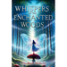 Whispers of the Enchanted Woods: A Fantasy Adventure for Kids 8-12. A Magical Tale of Friendship, Unity, and Courage That Shines Bright.