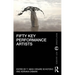 Fifty Key Performance Artists