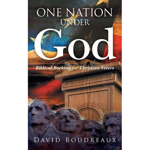 One Nation Under God: Biblical Backing for Christian Voters