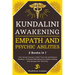 Kundalini Awakening, Empath and Psychic Abilities - 2 Books in 1: Your Sacred Journey to Heal Your Life and Enhance Intuition. 22 Guided Meditations f